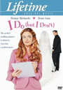 I Do (But I Don't) (2004)