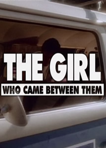 The Girl Who Came Between Them