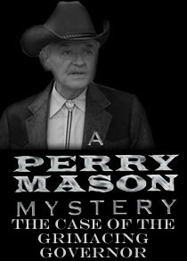 A Perry Mason Mystery: The Case of the Grimacing Governor